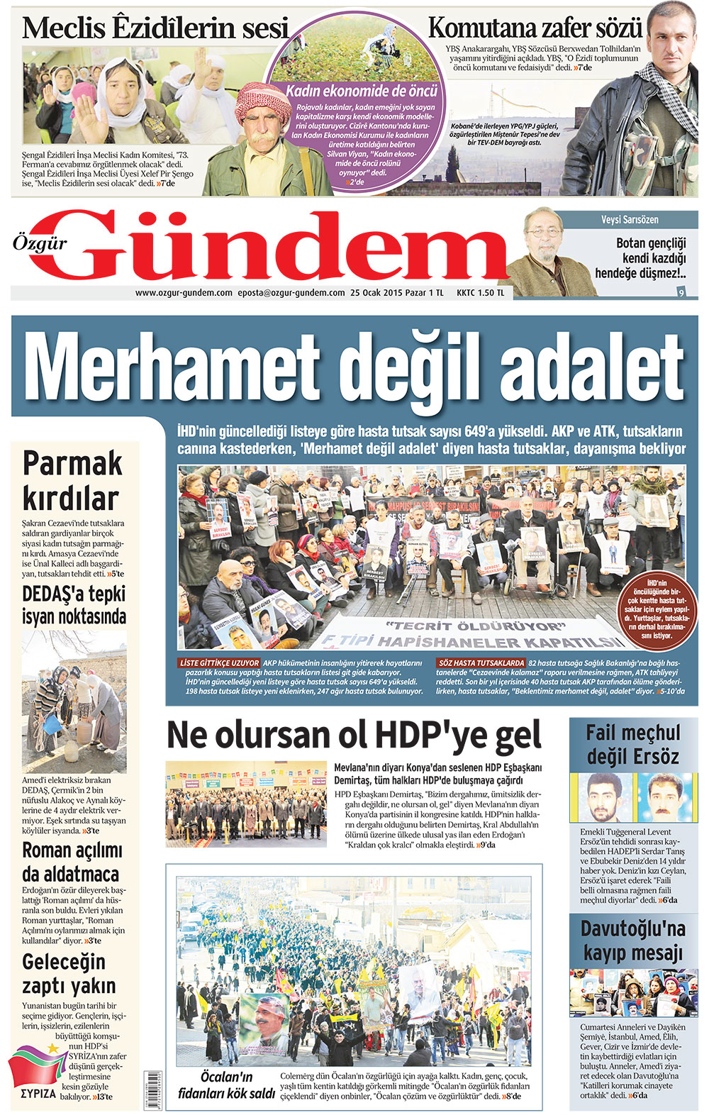 Gazete manşetleri 25 Ocak 2015 Gazete manşetleri Presshaber.com’da. 25 Ocak Pazar günü yayınlanan ulusal gazetelerin manşetleri sizin için sitemizde. 25 ocak gazete manşet özgür gündem