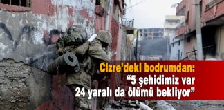 Cizre’deki bodrumda 5 ölü var 24 yaralı da ölümü bekliyor Cizre
