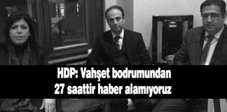 HDP: Vahşet bodrumundan 27 saattir haber alamıyoruz HDP: Vahşet bodrumundan 27 saattir haber alamıyoruz