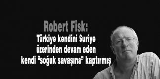 Robert Fisk: Türkiye iş pişirdiği IŞİD hilafetinin saldırılarıyla karşı karşıya Robert Fisk