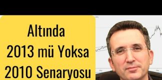 Altında 2013 mü Yoksa 2010 Senaryosu mu Olacak?
