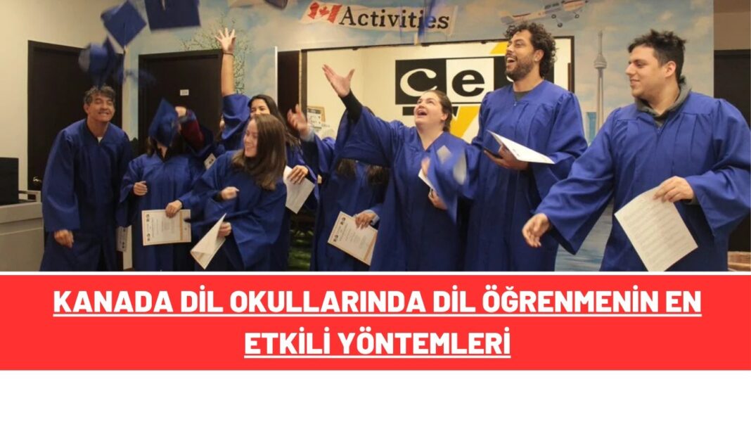 Kanada Dil Okullarında Dil Öğrenmenin En Etkili Yöntemleri
